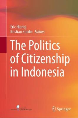 The Politics of Citizenship in Indonesia