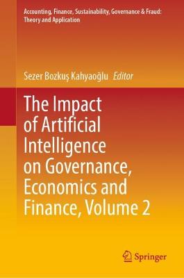 The Impact of Artificial Intelligence on Governance, Economics and Finance, Volume 2