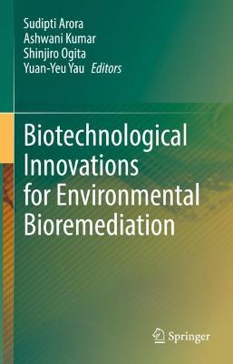 Biotechnological Innovations for Environmental Bioremediation