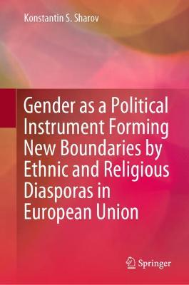 Gender as a Political Instrument Forming New Boundaries by Ethnic and Religious Diasporas in European Union