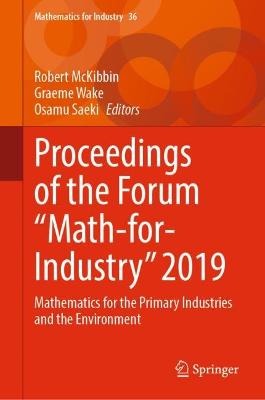 Proceedings of the Forum "Math-for-Industry" 2019