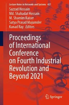 Proceedings of International Conference on Fourth Industrial Revolution and Beyond 2021