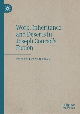 Work, Inheritance, and Deserts in Joseph Conrad's Fiction