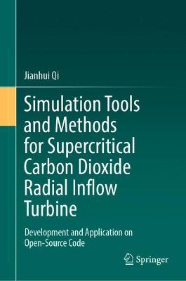 Simulation Tools and Methods for Supercritical Carbon Dioxide Radial Inflow Turbine