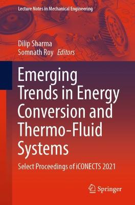 Emerging Trends in Energy Conversion and Thermo-Fluid Systems