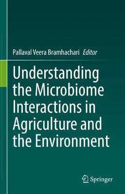 Understanding the Microbiome Interactions in Agriculture and the Environment