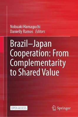 Brazil-Japan Cooperation: From Complementarity to Shared Value