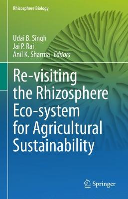 Re-visiting the Rhizosphere Eco-system for Agricultural Sustainability