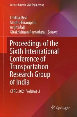 Proceedings of the Sixth International Conference of Transportation Research Group of India