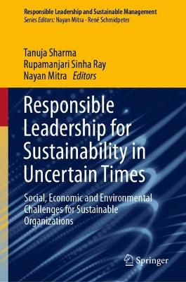 Responsible Leadership for Sustainability in Uncertain Times