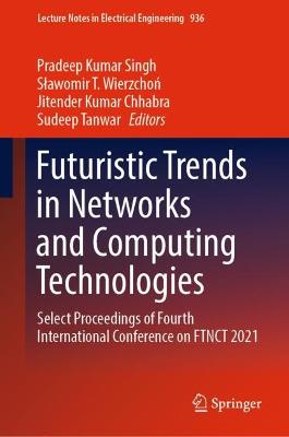 Futuristic Trends in Networks and Computing Technologies