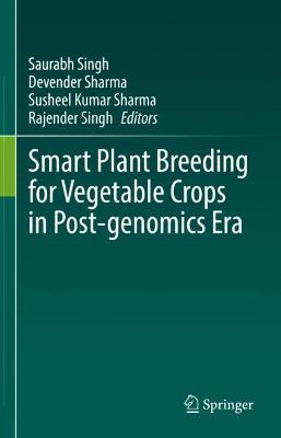 Smart Plant Breeding for Vegetable Crops in Post-genomics Era