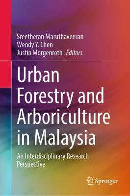 Urban Forestry and Arboriculture in Malaysia