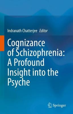 Cognizance of Schizophrenia:: A Profound Insight into the Psyche