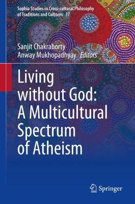 Living without God: A Multicultural Spectrum of Atheism