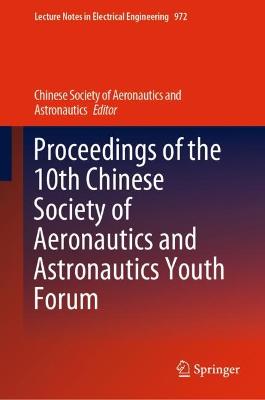 Proceedings of the 10th Chinese Society of Aeronautics and Astronautics Youth Forum