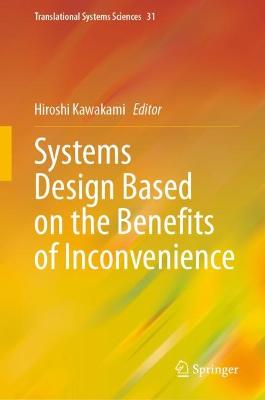 Systems Design Based on the Benefits of Inconvenience