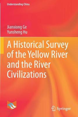 Historical Survey of the Yellow River and the River Civilizations