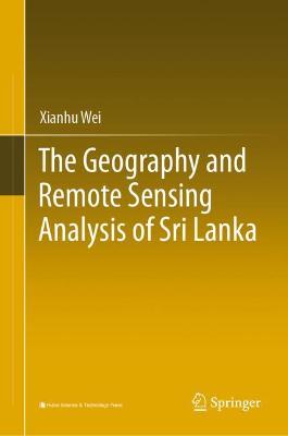 Geography and Remote Sensing Analysis of Sri Lanka