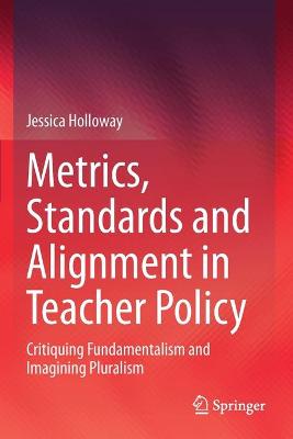 Metrics, Standards and Alignment in Teacher Policy