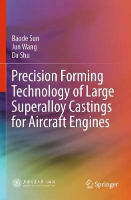 Precision Forming Technology of Large Superalloy Castings for Aircraft Engines