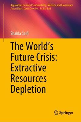 World's Future Crisis: Extractive Resources Depletion