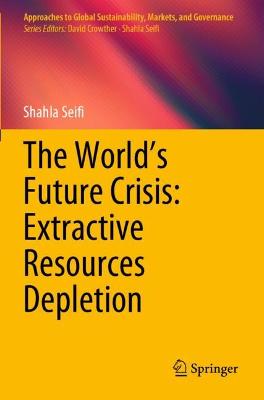 World's Future Crisis: Extractive Resources Depletion