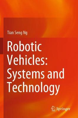 Robotic Vehicles: Systems and Technology