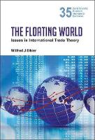 Floating World, The: Issues In International Trade Theory