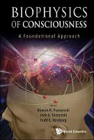 Biophysics Of Consciousness: A Foundational Approach