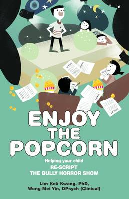 Enjoy the Popcorn:Helping Your Child Re-Script the Bully Horror Show