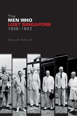 The Men Who Lost Singapore