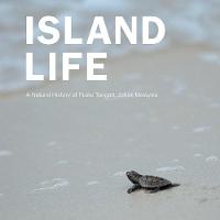 Island Life: Natural History Of Pulau Tengah, Johor, Malaysia, A