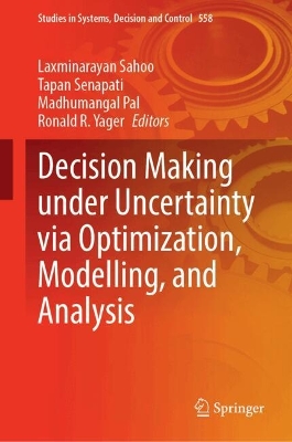 Decision Making Under Uncertainty Via Optimization, Modelling, and Analysis