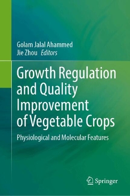 Growth Regulation and Quality Improvement of Vegetable Crops