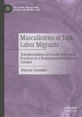 Masculinities of Tajik Labor Migrants