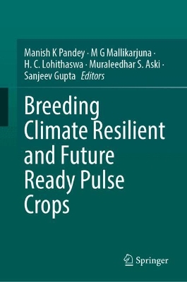 Breeding Climate Resilient and Future Ready Pulse Crops