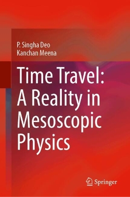 Time Travel: A Reality in Mesoscopic Physics