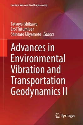 Advances in Environmental Vibration and Transportation Geodynamics II