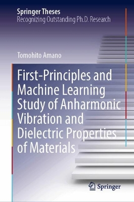 First-Principles and Machine Learning Study of Anharmonic Vibration and Dielectric Properties of Materials