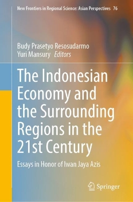 Indonesian Economy and the Surrounding Regions in the 21st Century