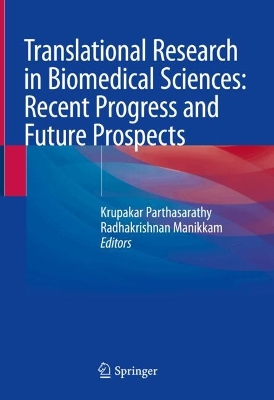 Translational Research in Biomedical Sciences: Recent Progress and Future Prospects