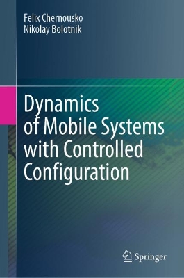 Dynamics of Mobile Systems with Controlled Configuration