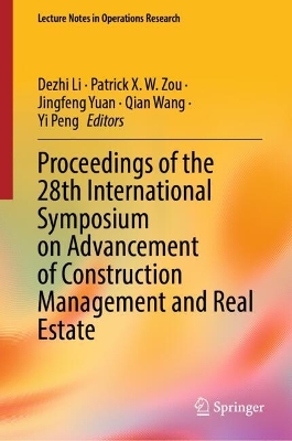 Proceedings of the 28th International Symposium on Advancement of Construction Management and Real Estate