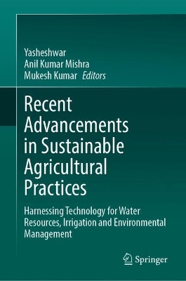 Recent Advancements in Sustainable Agricultural Practices