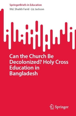 Can the Church Be Decolonized? Holy Cross Education in Bangladesh