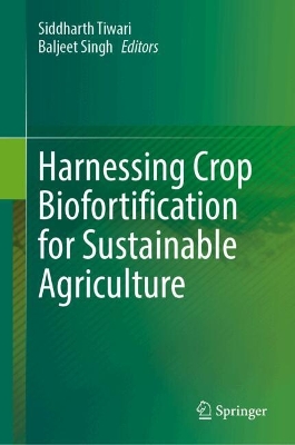 Harnessing Crop Biofortification for Sustainable Agriculture