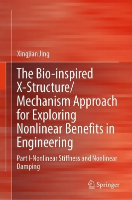 Bio-inspired X-Structure/Mechanism Approach for Exploring Nonlinear Benefits in Engineering