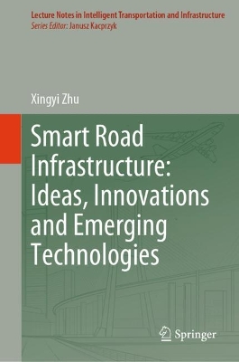 Smart Road Infrastructure: Ideas, Innovations and Emerging Technologies