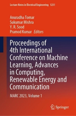 Proceedings of 4th International Conference on Machine Learning, Advances in Computing, Renewable Energy and Communication